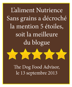 L’aliment Nutrience Sans grains a décroché la mention 5 étoiles, soit la meilleure du blogue The Dog Food Advisor, le 13 septembre 2013 - le 13 septembre 2013